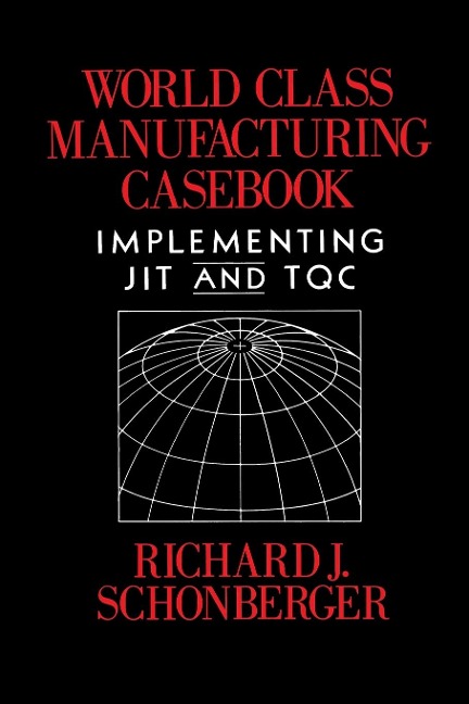 World Class Manufacturing Casebook: Implementing JIT and TQC
