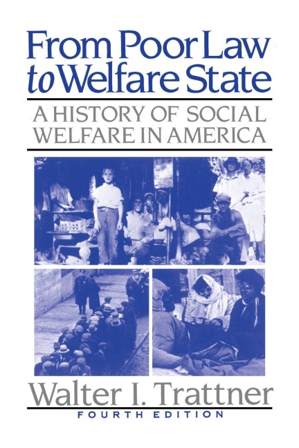 From Poor Law to Welfare State: A History of Social Welfare in America