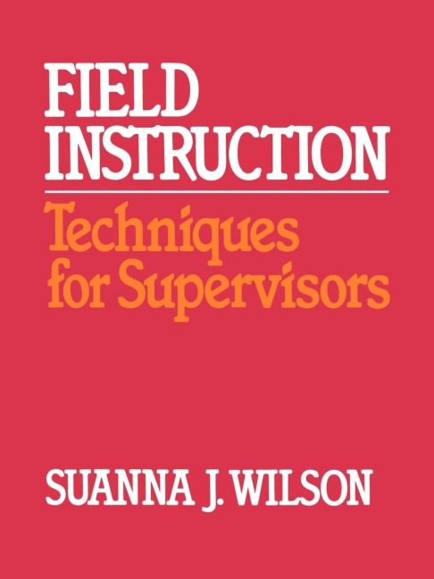Field Instruction: Techniques for Supervisors