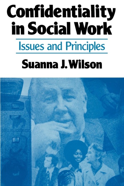 Confidentiality in Social Work: Issues and Principles