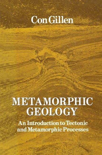 Metamorphic Geology: An introduction to tectonic and metamorphic processes