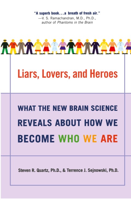 Liars, Lovers, and Heroes: What the New Brain Science Reveals about How We Become Who We Are