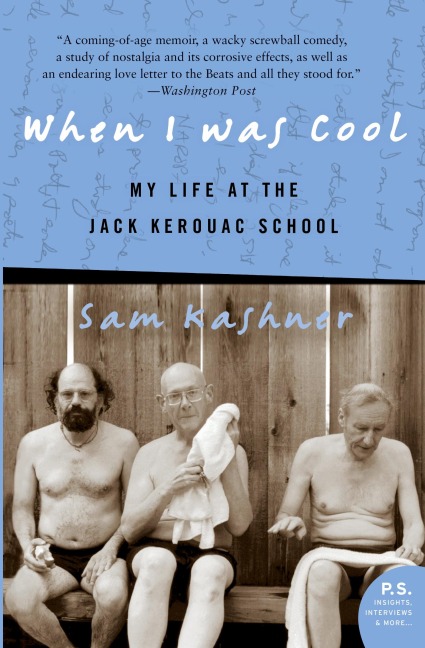 When I Was Cool: My Life at the Jack Kerouac School