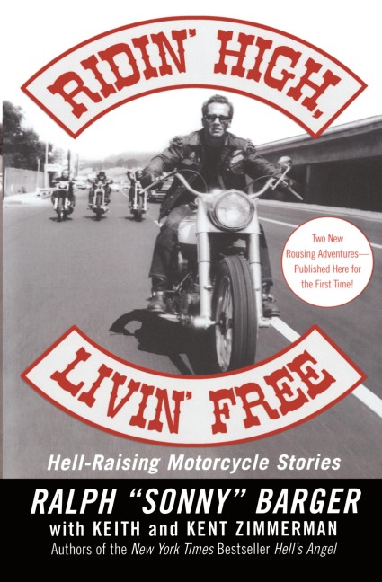 Ridin High, Livin Free: Hell-Raising Motorcycle Stories