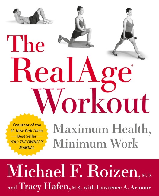 The RealAge Workout: Maximum Health, Minimum Work