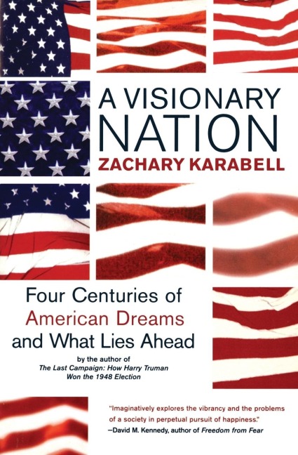 A Visionary Nation: Four Centuries of American Dreams and What Lies Ahead (Perennial)