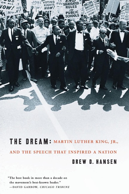 The Dream: Martin Luther King, Jr., and the Speech That Inspired a Nation