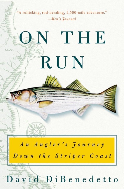 On the Run: An Anglers Journey Down the Striper Coast
