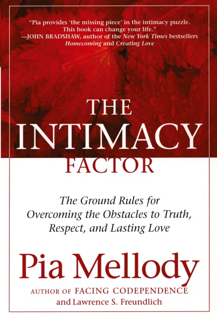 The Intimacy Factor: The Ground Rules for Overcoming the Obstacles to Truth, Respect, and Lasting Love