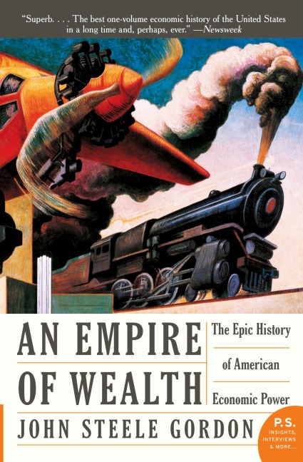 Empire of Wealth: The Epic History of American Economic Power