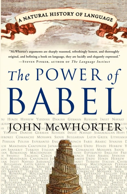 The Power of Babel: A Natural History of Language