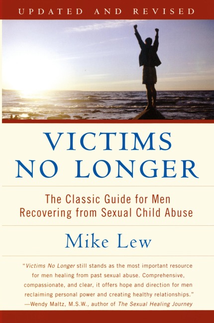 Victims No Longer (Second Edition): The Classic Guide for Men Recovering from Sexual Child Abuse (Updated)