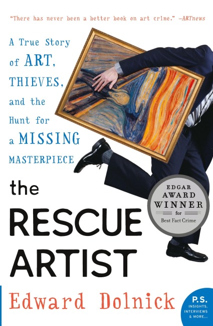 The Rescue Artist: A True Story of Art, Thieves, and the Hunt for a Missing Masterpiece