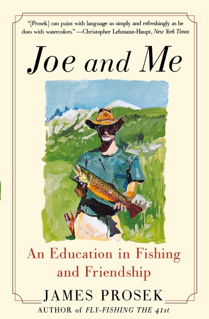 Joe and Me: An Education in Fishing and Friendship