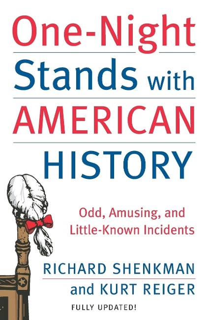 One-Night Stands with American History: Odd, Amusing, and Little-Known Incidents (Revised)
