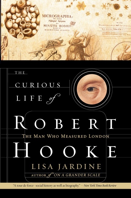Curious Life of Robert Hooke, The
