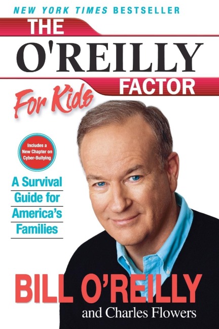The OReilly Factor for Kids: A Survival Guide for Americas Families