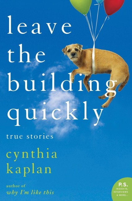 Leave the Building Quickly: True Stories