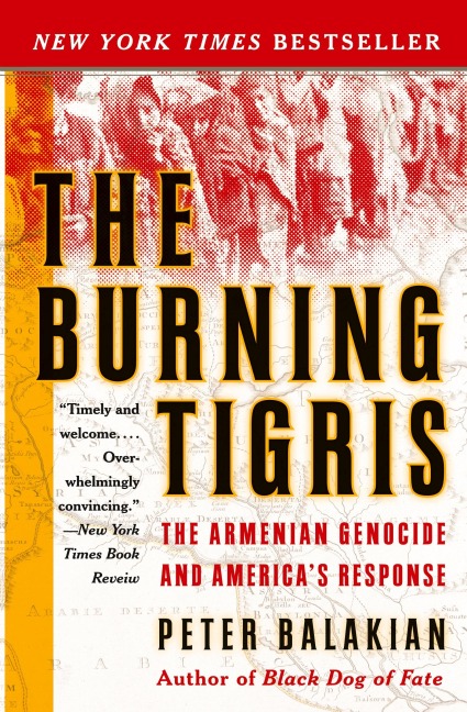 The Burning Tigris: The Armenian Genocide and Americas Response