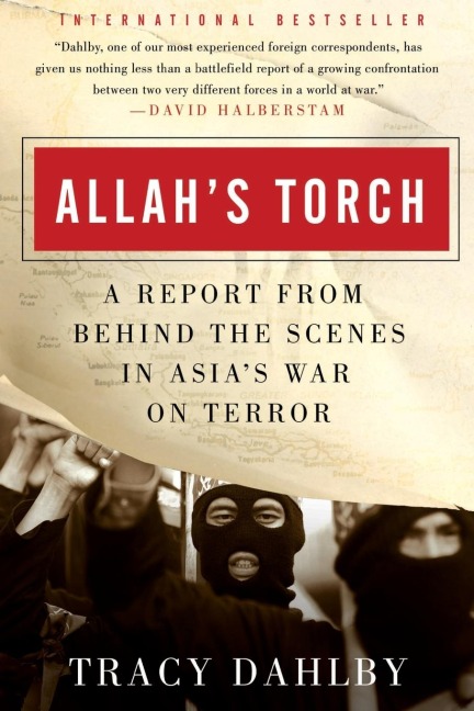 Allahs Torch: A Report from Behind the Scenes in Asias War on Terror