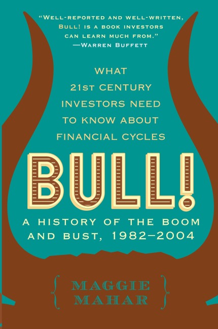 Bull!: A History of the Boom and Bust, 1982-2004