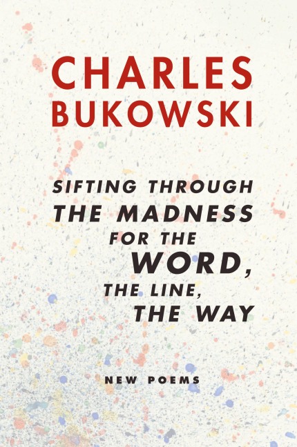 Sifting Through the Madness for the Word, the Line, the Way: New Poems