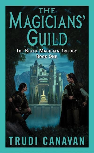 The Magicians Guild: The Black Magician Trilogy Book 1