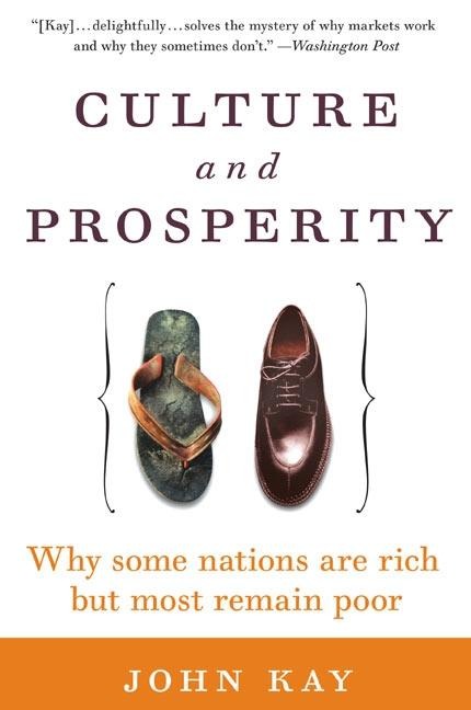 Culture and Prosperity: Why Some Nations Are Rich But Most Remain Poor