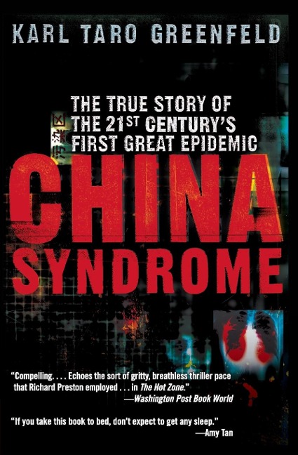China Syndrome: The True Story of the 21st Centurys First Great Epidemic