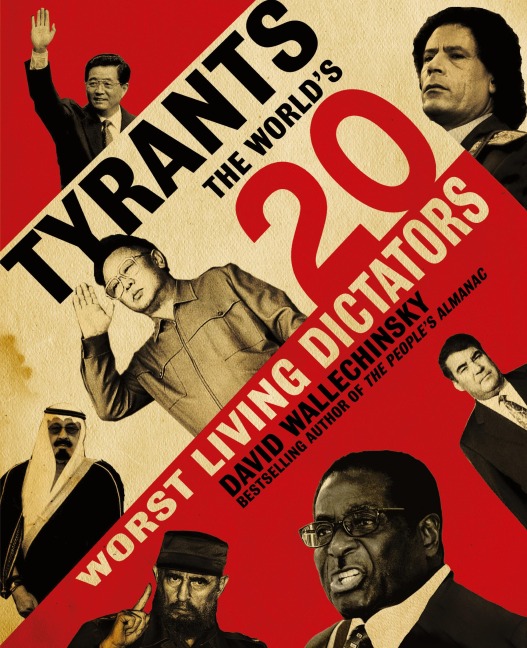 Tyrants: The Worlds 20 Worst Living Dictators