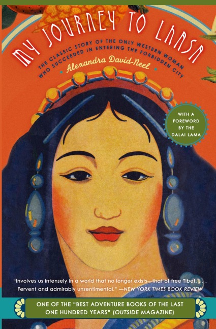 My Journey to Lhasa: The Classic Story of the Only Western Woman Who Succeeded in Entering the Forbidden City