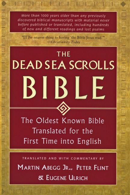 The Dead Sea Scrolls Bible: The Oldest Known Bible Translated for the First Time Into English
