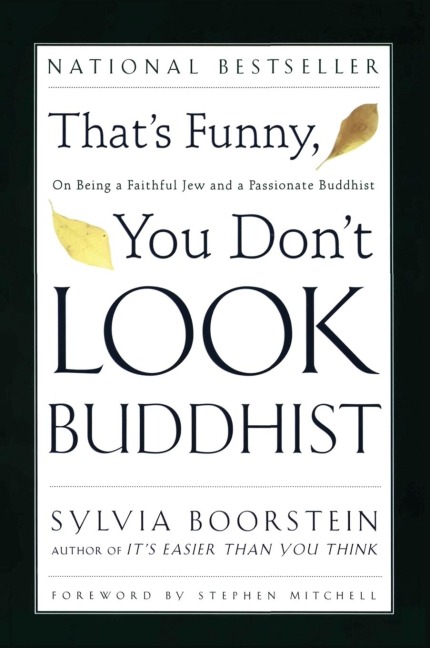 Thats Funny, You Dont Look Buddhist: On Being a Faithful Jew and a Passionate Buddhist