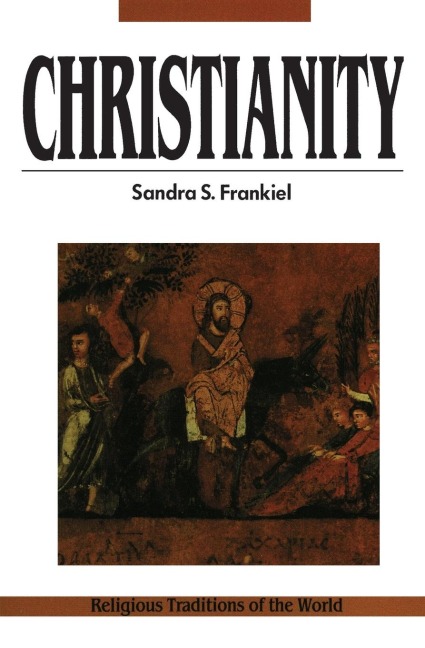 Christianity: A Way of Salvation, Religious Traditions of the World Series
