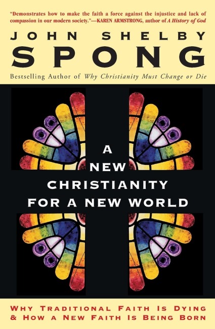 A New Christianity for a New World: Why Traditional Faith Is Dying & How a New Faith Is Being Born