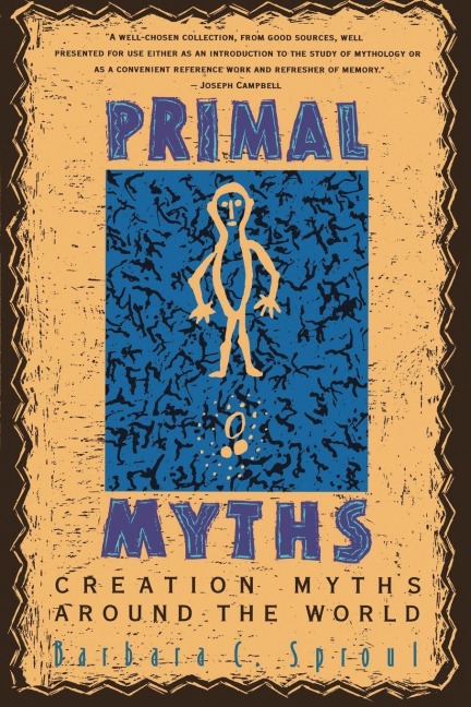 Primal Myths: Creation Myths Around the World (Revised)