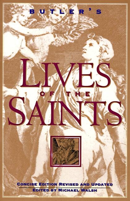 Butlers Lives of the Saints: Concise Edition, Revised and Updated