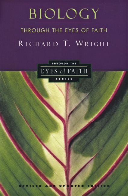 Biology Through the Eyes of Faith: Christian College Coalition Series (Revised and Updated)