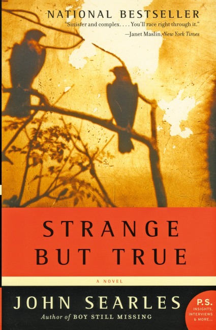 Strange But True