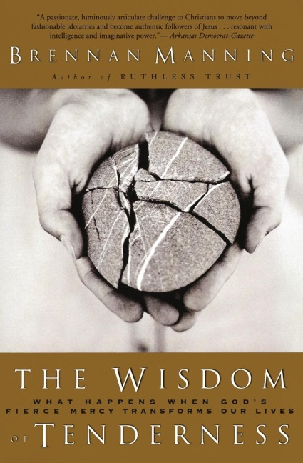 The Wisdom of Tenderness: What Happens When Gods Fierce Mercy Transforms Our Lives