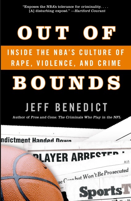 Out of Bounds: Inside the Nbas Culture of Rape, Violence, and Crime