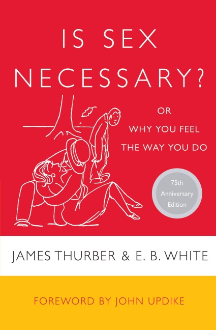 Is Sex Necessary? Or Why You Feel the Way You Do
