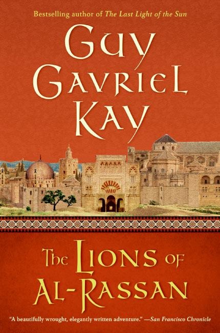 The Lions of Al-Rassan: Lions of Al-Rassan, the