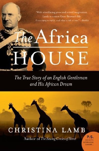 The Africa House: The True Story of an English Gentleman and His African Dream
