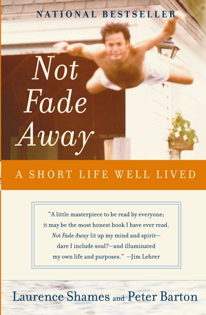Not Fade Away: A Short Life Well Lived (Perennial)