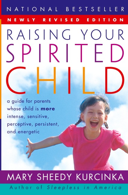 Raising Your Spirited Child Rev Ed (Revised)