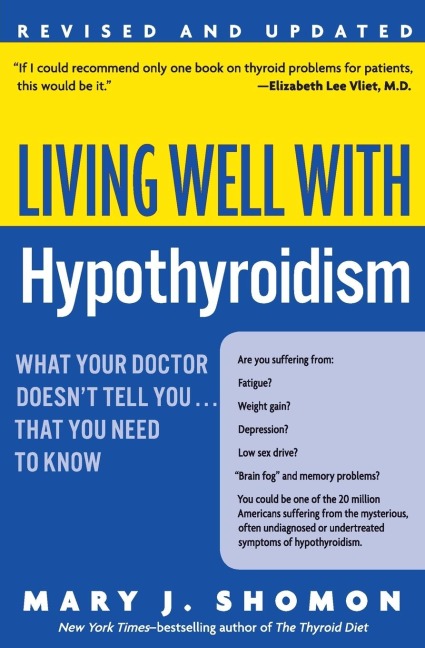 Living Well with Hypothyroidism REV Ed: What Your Doctor Doesnt Tell You... That You Need to Know (Revised)