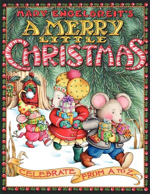 Mary Engelbreits a Merry Little Christmas: Celebrate from A to Z: A Christmas Holiday Book for Kids