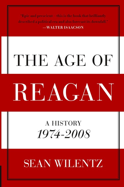 The Age of Reagan: A History, 1974-2008