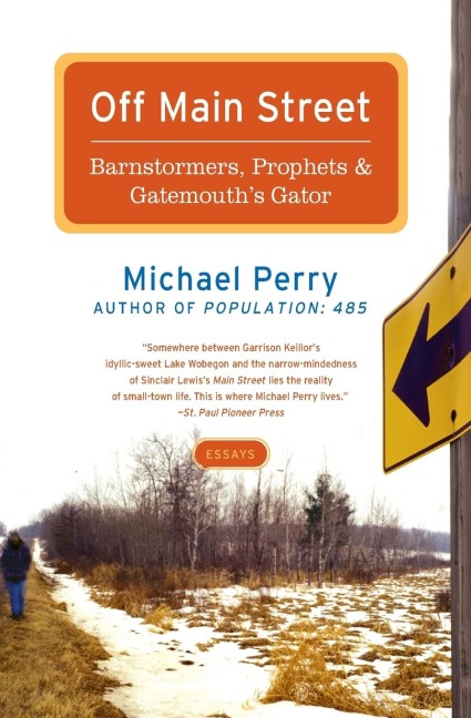 Off Main Street: Barnstormers, Prophets, and Gatemouths Gator: Essays